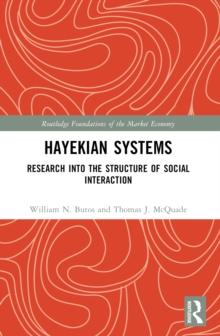 Hayekian Systems : Research into the Structure of Social Interaction