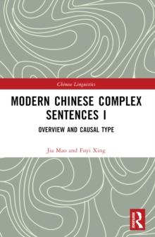 Modern Chinese Complex Sentences I : Overview and Causal Type