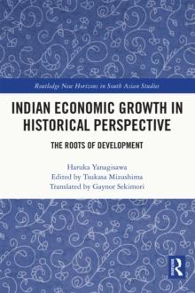 Indian Economic Growth in Historical Perspective : The Roots of Development