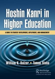 Hoshin Kanri in Higher Education : A Guide to Strategy Development, Deployment, and Management