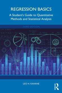 Regression Basics : A Students Guide to Quantitative Methods and Statistical Analysis