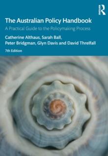 The Australian Policy Handbook : A Practical Guide to the Policymaking Process