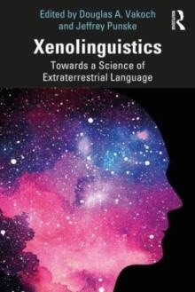 Xenolinguistics : Towards a Science of Extraterrestrial Language