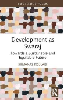 Development as Swaraj : Towards a Sustainable and Equitable Future