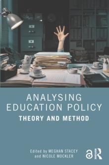 Analysing Education Policy : Theory and Method