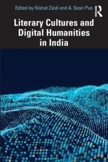 Literary Cultures and Digital Humanities in India