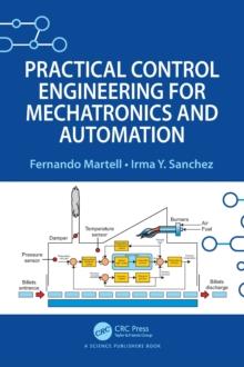 Practical Control Engineering for Mechatronics and Automation