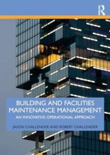 Building and Facilities Maintenance Management : An Innovative Operational Approach