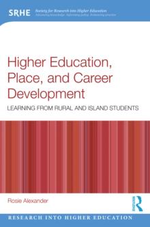 Higher Education, Place, and Career Development : Learning from Rural and Island Students