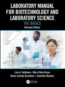 Laboratory Manual for Biotechnology and Laboratory Science : The Basics, Revised Edition