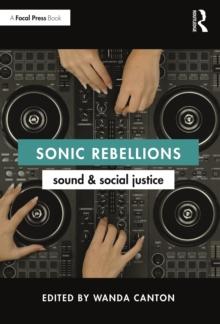 Sonic Rebellions : Sound and Social Justice