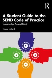 A Student Guide to the SEND Code of Practice : Exploring Key Areas of Need