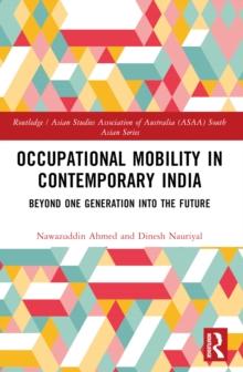 Occupational Mobility in Contemporary India : Beyond One Generation Into the Future