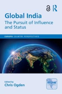 Global India : The Pursuit of Influence and Status