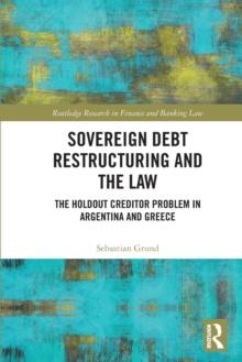 Sovereign Debt Restructuring and the Law : The Holdout Creditor Problem in Argentina and Greece