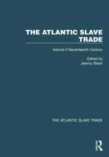 The Atlantic Slave Trade : Volume II Seventeenth Century