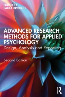 Advanced Research Methods for Applied Psychology : Design, Analysis and Reporting