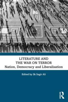 Literature and the War on Terror : Nation, Democracy and Liberalisation