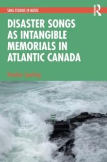 Disaster Songs as Intangible Memorials in Atlantic Canada