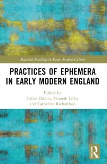 Practices of Ephemera in Early Modern England