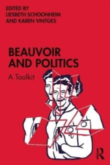 Beauvoir and Politics : A Toolkit