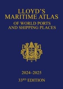 Lloyd's Maritime Atlas of World Ports and Shipping Places 2024-2025