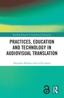 Practices, Education and Technology in Audiovisual Translation