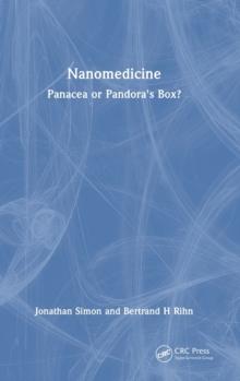 Nanomedicine : Panacea or Pandora's Box?