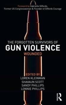 The Forgotten Survivors of Gun Violence : Wounded