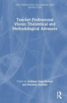 Teacher Professional Vision: Theoretical and Methodological Advances