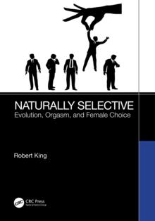 Naturally Selective : Evolution, Orgasm, and Female Choice