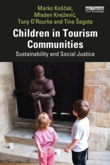 Children in Tourism Communities : Sustainability and Social Justice