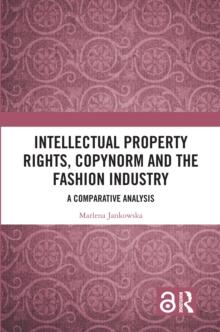 Intellectual Property Rights, Copynorm and the Fashion Industry : A Comparative Analysis