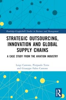 Strategic Outsourcing, Innovation and Global Supply Chains : A Case Study from the Aviation Industry