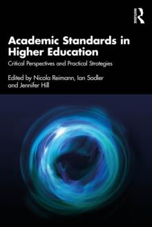 Academic Standards in Higher Education : Critical Perspectives and Practical Strategies