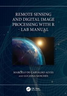 Remote Sensing and Digital Image Processing with R - Lab Manual