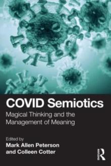 COVID Semiotics : Magical Thinking and the Management of Meaning