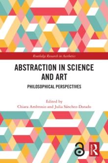 Abstraction in Science and Art : Philosophical Perspectives