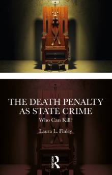 The Death Penalty as State Crime : Who Can Kill?