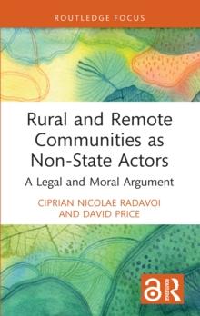 Rural and Remote Communities as Non-State Actors : A Legal and Moral Argument