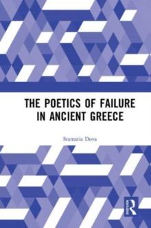 The Poetics Of Failure In Ancient Greece