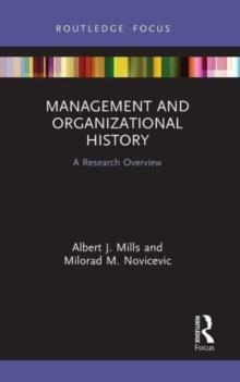 Management and Organizational History : A Research Overview