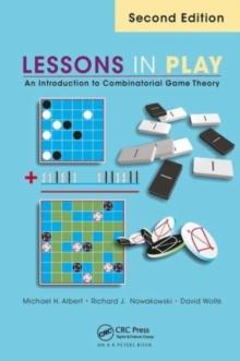 Lessons in Play : An Introduction to Combinatorial Game Theory, Second Edition