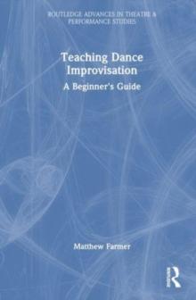 Teaching Dance Improvisation : A Beginner's Guide