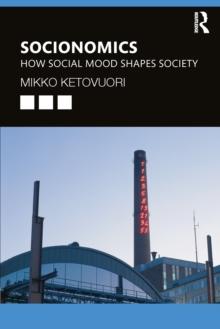 Socionomics : How Social Mood Shapes Society