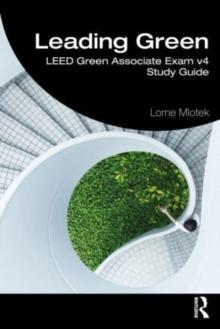 LeadingGreen : LEED Green Associate Exam v4 Study Guide