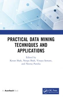 Practical Data Mining Techniques and Applications