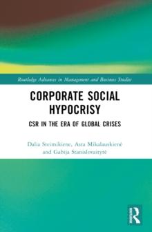 Corporate Social Hypocrisy : CSR in the Era of Global Crises