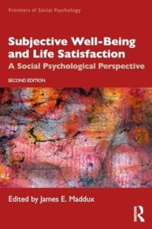 Subjective Well-Being and Life Satisfaction : A Social Psychological Perspective