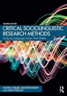 Critical Sociolinguistic Research Methods : Studying Language Issues That Matter